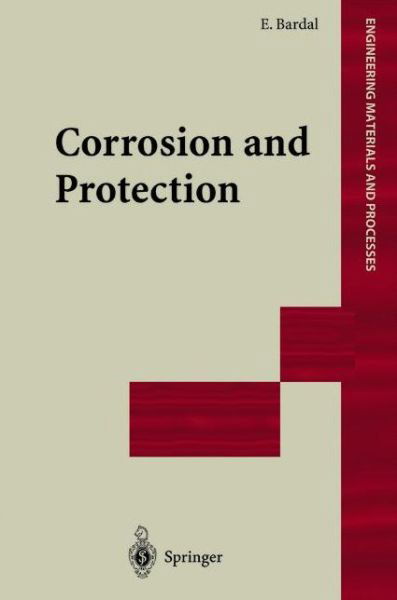 Cover for Einar Bardal · Corrosion and Protection - Engineering Materials and Processes (Paperback Book) [Softcover reprint of the original 1st ed. 2004 edition] (2013)