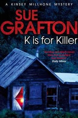 Cover for Sue Grafton · K is for Killer - Kinsey Millhone Alphabet series (Paperback Book) [New edition] (2012)