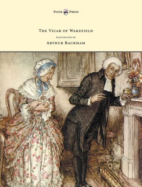 Cover for Oliver Goldsmith · The Vicar of Wakefield - Illustrated by Arthur Rackham (Inbunden Bok) (2013)