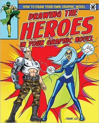 Cover for Frank Lee · Drawing the Heroes in Your Graphic Novel (Gebundenes Buch) (2012)
