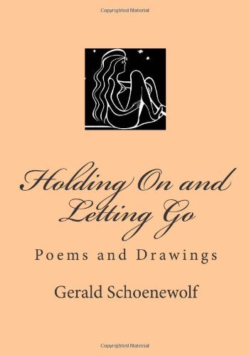 Cover for Gerald Schoenewolf · Holding on and Letting Go: Poems and Drawings (Paperback Book) (2009)