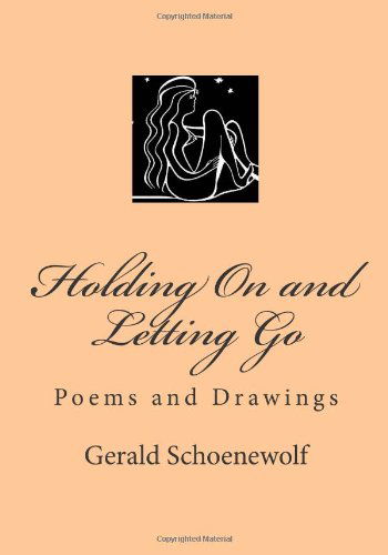 Cover for Gerald Schoenewolf · Holding on and Letting Go: Poems and Drawings (Pocketbok) (2009)