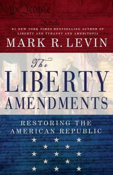 Cover for Mark R. Levin · The Liberty Amendments (Paperback Bog) [Reprint edition] (2014)