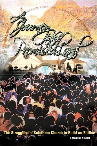 Cover for J Mastine Nisbett · A Journey to the Promised Land: the Struggle of a Suburban Church to Build an Edifice (Gebundenes Buch) (2011)