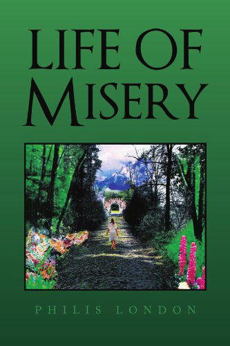 Cover for Philis London · Life of Misery (Paperback Book) (2011)