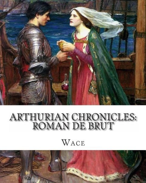 Cover for Wace · Arthurian Chronicles: Roman De Brut (Taschenbuch) (2011)
