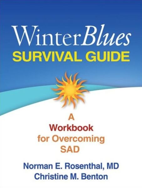 Cover for Norman E. Rosenthal · Winter Blues Survival Guide: A Workbook for Overcoming SAD (Paperback Book) (2013)