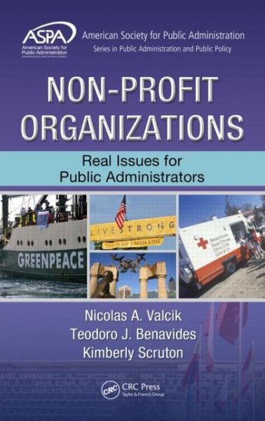 Cover for Valcik, Nicolas A. (Researcher, USA) · Non-Profit Organizations: Real Issues for Public Administrators - ASPA Series in Public Administration and Public Policy (Hardcover Book) (2015)