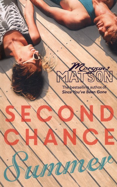 Second Chance Summer - Morgan Matson - Livres - Simon & Schuster Ltd - 9781471125324 - 7 mai 2015
