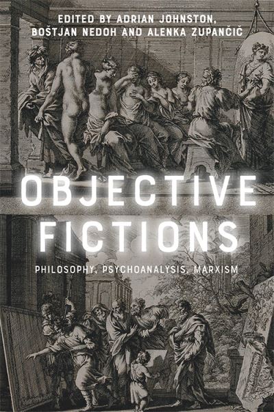 Cover for Adrian Johnston · Objective Fictions: Philosophy, Psychoanalysis, Marxism (Hardcover Book) (2021)