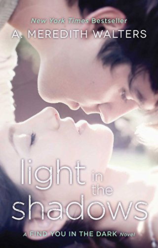 Cover for A. Meredith Walters · Light in the Shadows - Find You in the Dark (Paperback Book) [Reprint edition] (2014)