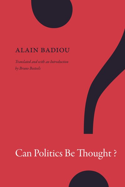 Cover for Alain Badiou · Can Politics Be Thought? - A John Hope Franklin Center Book (Inbunden Bok) (2019)