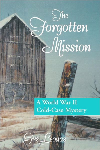 Cover for Gus Leodas · The Forgotten Mission: a World War II Cold-case Mystery (Paperback Bog) (2012)