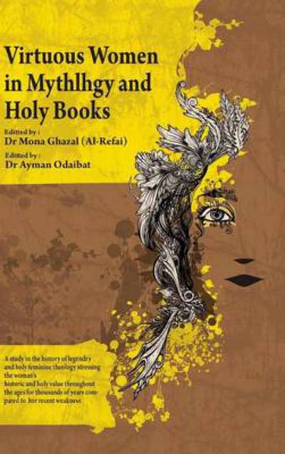 Cover for Ghazal (Alrefai), Mona Borhan · Virtuous Women in Mythology and Holy Books (Hardcover Book) (2013)