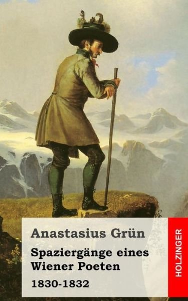 Cover for Anastasius Grun · Spaziergange Eines Wiener Poeten: 1830-1832 (Paperback Book) (2013)