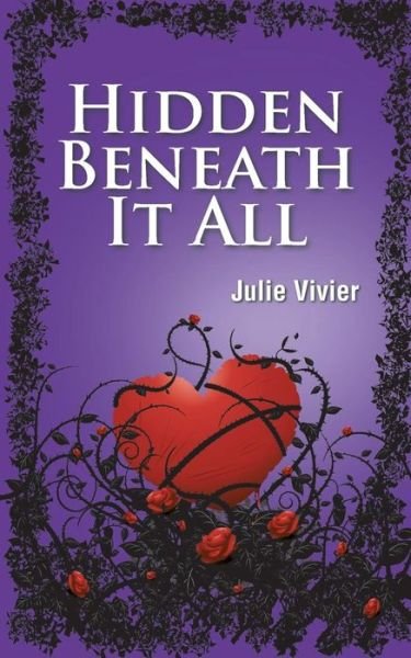 Cover for Julie Vivier · Hidden Beneath It All (Paperback Book) (2014)