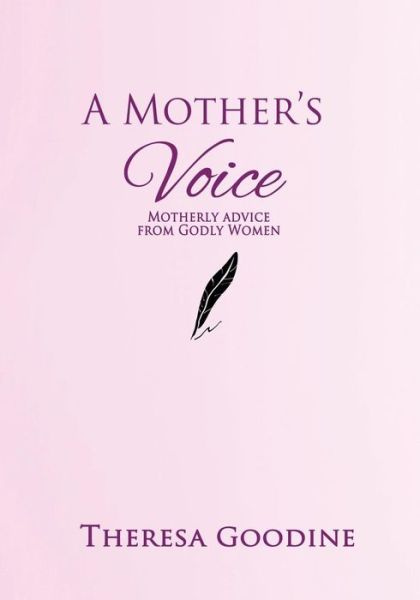 Cover for Mrs Theresa Goodine · A Mother's Voice (Paperback Book) (2014)