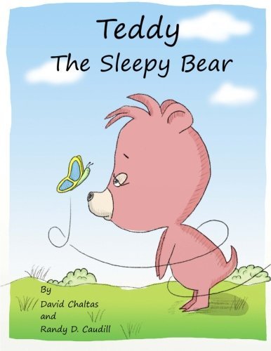 Teddy, the Sleepy Bear - David Chaltas - Kirjat - CreateSpace Independent Publishing Platf - 9781484983324 - keskiviikko 12. kesäkuuta 2013