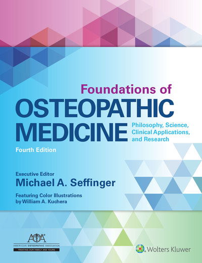 Foundations of Osteopathic Medicine: Philosophy, Science, Clinical Applications, and Research - Dr. Michael Seffinger - Books - Lippincott Williams and Wilkins - 9781496368324 - January 3, 2019