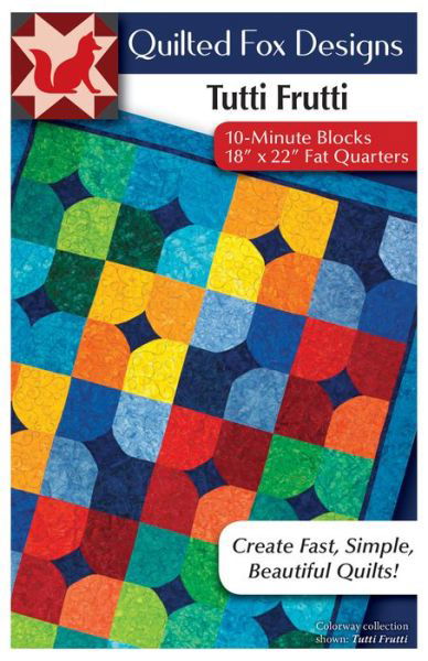 Tutti Frutti Quilt Pattern - Suzanne McNeill - Books - Fox Chapel Publishing Company, Incorpora - 9781497204324 - December 1, 2018