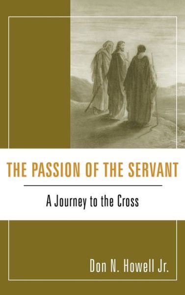Passion of the Servant - Howell, Don N., Jr. - Livros - Wipf & Stock Publishers - 9781498252324 - 26 de janeiro de 2009