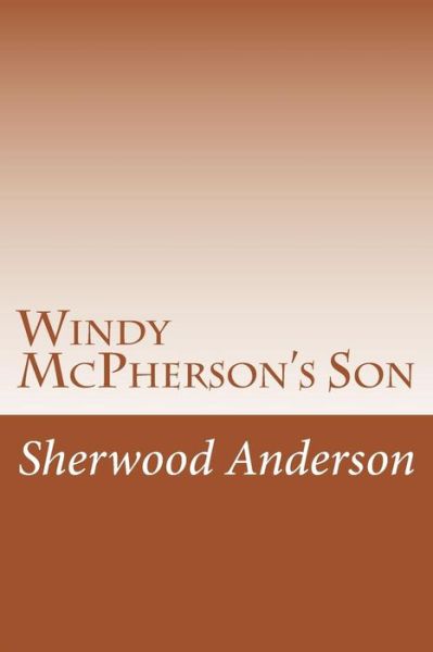 Cover for Sherwood Anderson · Windy Mcpherson's Son (Paperback Book) (2014)