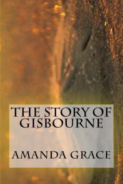 Cover for Amanda Grace · The Story of Gisbourne (Paperback Book) (2018)