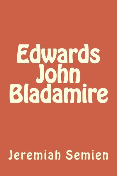 Cover for Jeremiah Semien · Edwards John Bladamire (Paperback Book) (2014)