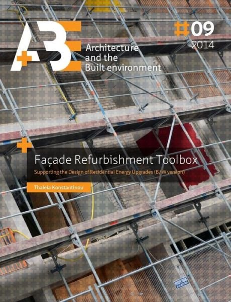 Cover for Thaleia Konstantinou · Facade Refurbishment Toolbox: Supporting the Design of Residential Energy Upgrades (B/w Version) (Pocketbok) [W edition] (2014)