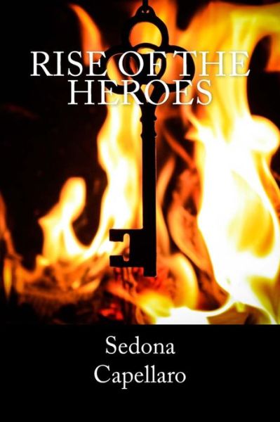 Cover for Sedona Capellaro · Rise of the Heroes (Paperback Book) (2014)