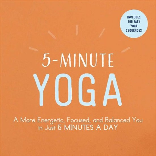 Cover for Adams Media · 5-Minute Yoga: A More Energetic, Focused, and Balanced You in Just 5 Minutes a Day - 5-Minute (Paperback Bog) (2018)