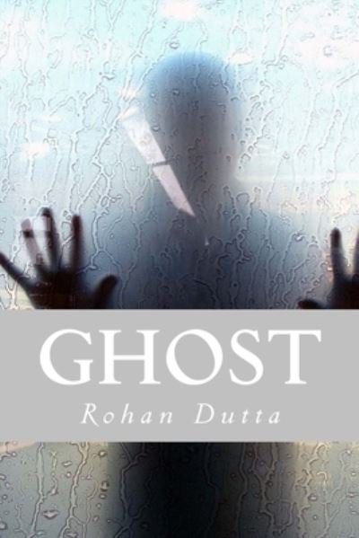 Cover for Rohan Dutta · Ghost (Pocketbok) (2015)