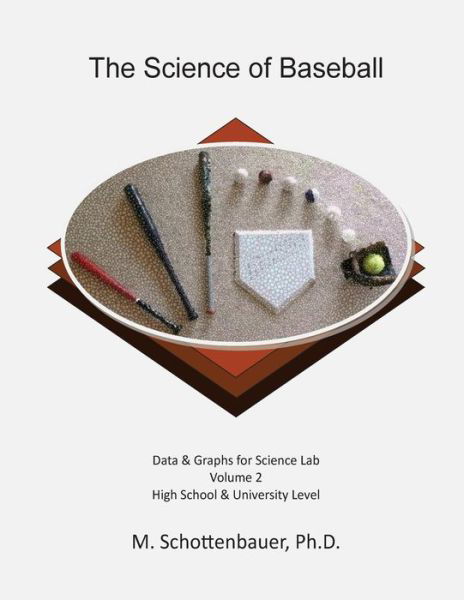 Cover for M Schottenbauer · The Science of Baseball: Volume 2: Graphs &amp; Data for Science Lab (Pocketbok) (2015)