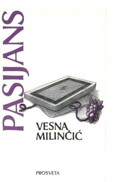 Cover for Vesna Milincic · Pasijans (Paperback Book) (2015)
