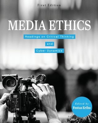 Cover for Media Ethics: Readings on Critical Thinking and Cyber Dynamics (Paperback Book) (2019)