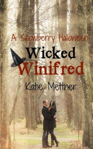 Cover for Katie Mettner · Wicked Winifred: a Snowberry Halloween (Paperback Book) (2015)