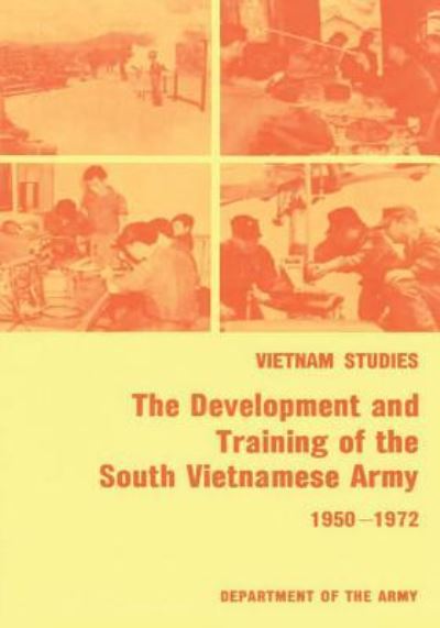 Cover for Jr Brigadier General James La Collins · The Development and Training of the South Vietnamese Army, 1950-1972 (Taschenbuch) (2015)