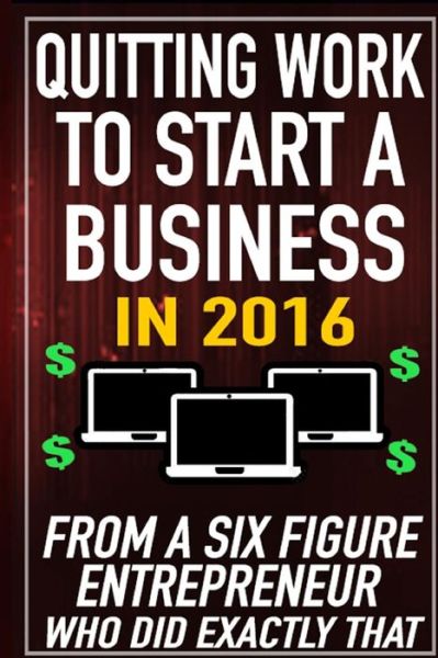 Cover for Mateen Soudagar · Quitting Work to Start a Business in 2016 (Paperback Book) (2015)