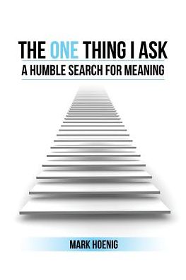Cover for Mark Hoenig · The One Thing I Ask (Paperback Book) (2016)