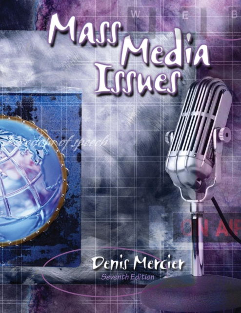 Mass Media Issues - Denis Mercier - Kirjat - Kendall/Hunt Publishing Co ,U.S. - 9781524924324 - tiistai 13. heinäkuuta 2021