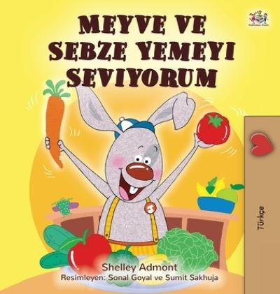 Cover for Shelley Admont · I Love to Eat Fruits and Vegetables (Turkish Book for Kids) (Book) (2020)