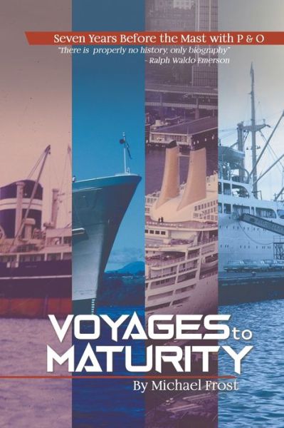 Cover for Michael Frost · Voyages to Maturity: Seven Years Before the Mast with P &amp; O (Paperback Book) (2019)