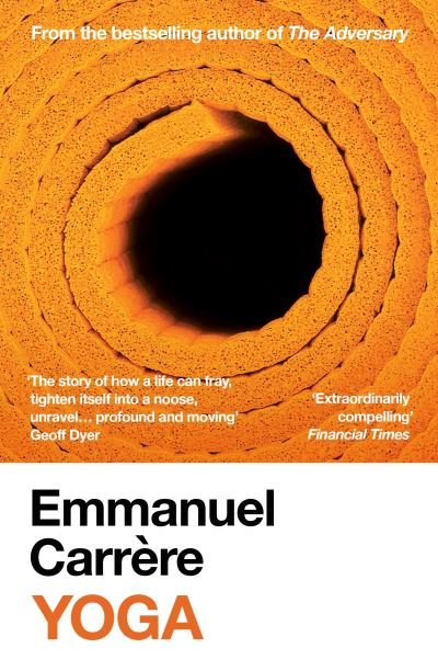 Cover for Emmanuel Carrere · Yoga: From the bestselling author of THE ADVERSARY (Pocketbok) (2023)