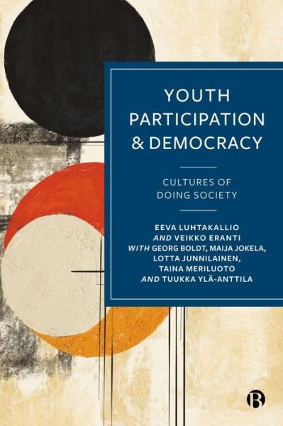 Cover for Luhtakallio, Eeva (University of Helsinki) · Youth Participation and Democracy: Cultures of Doing Society (Hardcover bog) (2024)