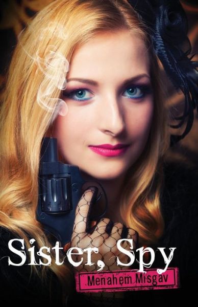 Cover for Menachem Misgav · Sister, Spy (Paperback Book) (2016)