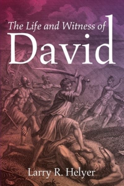 Cover for Larry R Helyer · The Life and Witness of David (Paperback Book) (2020)