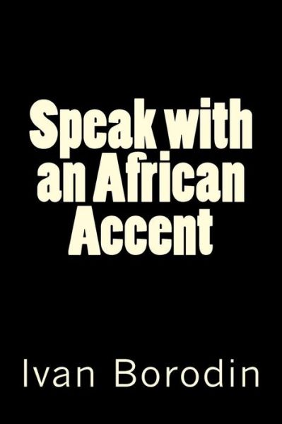 Cover for Ivan Borodin · Speak with an African Accent (Paperback Book) (2016)