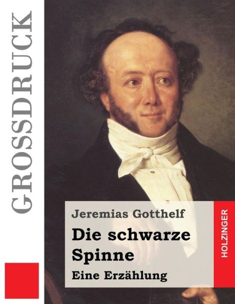 Cover for Jeremias Gotthelf · Die schwarze Spinne (Grossdruck) (Taschenbuch) (2016)