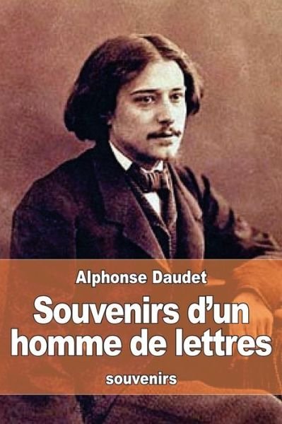 Cover for Alphonse Daudet · Souvenirs d'un homme de lettres (Pocketbok) (2016)