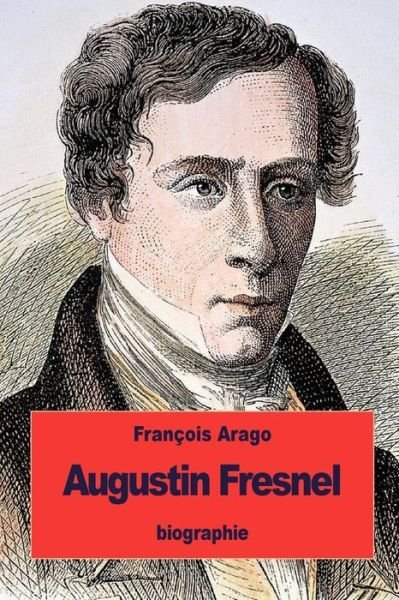 Cover for Francois Arago · Augustin Fresnel (Taschenbuch) (2016)